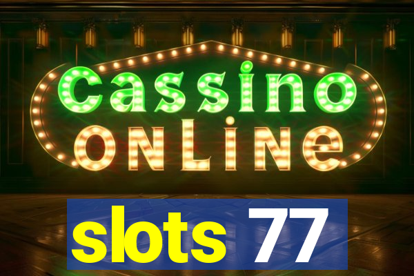 slots 77